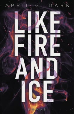 LIKE FIRE AND ICE – *ALTE AUFLAGE*