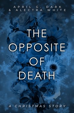 The Opposite of Death – A Christmas Story